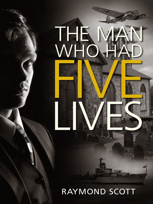 Title details for The Man Who Had Five Lives by Raymond Scott - Available